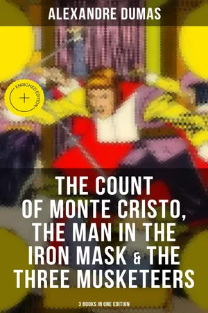The Count of Monte Cristo, The Man in the Iron Mask & The Three Musketeers (3 Books in One Edition)