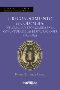 El reconocimiento de Colombia: diplomacia y propaganda en la coyuntura de las restauraciones_cover