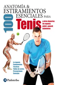 Anatomía & 100 estiramientos para Tenis y otros deportes de raqueta_cover