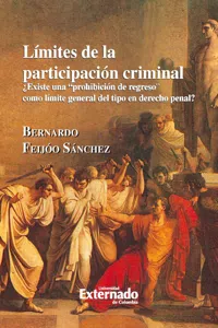 Límites de participación criminal ¿Existe una prohibición de regreso como límite general del tipo en derecho penal?_cover