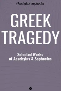 Greek Tragedy: Selected Works of Aeschylus and Sophocles_cover