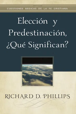 Elección y predestinación, ¿qué significan?