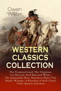 WESTERN CLASSICS COLLECTION: The Promised Land, The Virginian, Lin McLean, Red Man and White, The Jimmyjohn Boss, Napoleon Shave-Tail, Hank's Woman, A Kinsman of Red Cloud, Padre Ignacio and more_cover