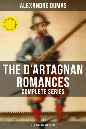 The D'Artagnan Romances - Complete Series (All 6 Books in One Edition)