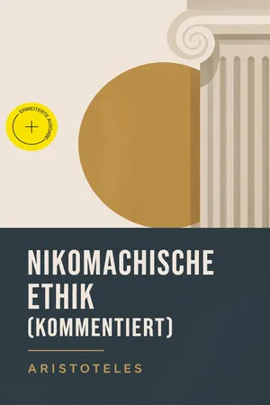 Nikomachische Ethik (Kommentiert)
