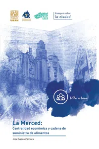 La Merced: Centralidad económica y cadena de suministro de alimentos_cover