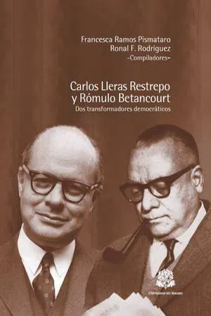 Carlos Lleras Restrepo y Rómulo Betancourt dos transformadores democraticos