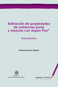 Estimación de propiedades de sustancias puras y mezclas con Aspen Plus®_cover