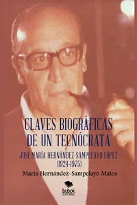 Claves biográficas de un tecnócrata: José María Hernández-Sampelayo López_cover