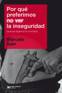 Por qué preferimos no ver la inseguridad_cover