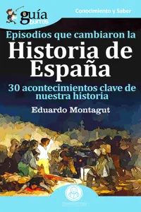 GuíaBurros Episodios que cambiaron la Historia de España_cover