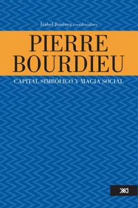 Pierre Bourdieu: capital simbólico y magia social_cover