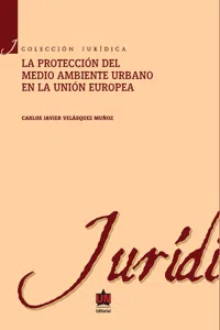 La protección al medio ambiente urbano en la Unión europea_cover