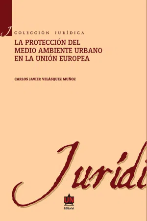 La protección al medio ambiente urbano en la Unión europea