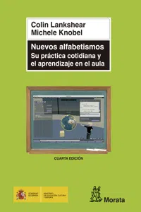 Nuevos alfabetismos. Su práctica cotidiana y el aprendizaje en el aula_cover