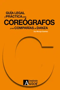 Guía legal y práctica para coreógrafos y sus compañías de danza_cover