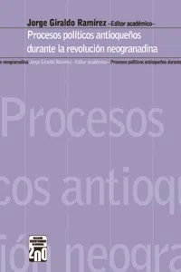 Procesos políticos antioqueños durante la revolución neogranadina_cover