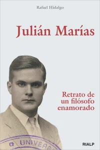 Julián Marías. Retrato de un filósofo enamorado_cover