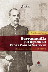 Barranquilla y el legado del Padre Carlos Valiente. Crónica de un urbanista visionario_cover