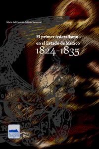 El primer federalismo en el Estado de México 1824-1835_cover