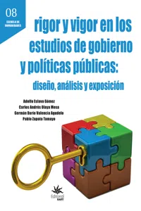 Rigor y vigor en los estudios de gobierno y políticas públicas: diseño, análisis y exposición_cover