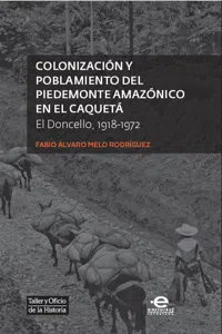 Colonización y poblamiento del Piedemonte amazónico en el Caquetá_cover