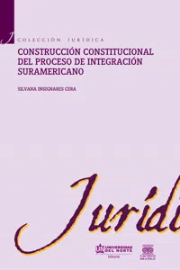 Construcción constitucional del proceso de integración suramericano_cover