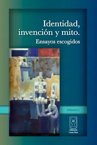 Identidad, invención y mito. Ensayos escogidos_cover