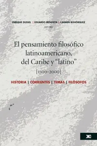 El pensamiento filosófico latinoamericano, del Caribe y "latino" [1300-2000]_cover