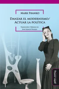 Danzar el modernismo / Actuar la política_cover