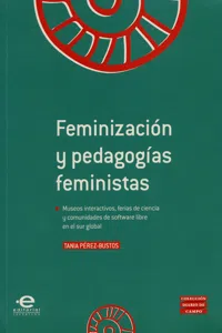 Feminización y pedagogías feministas. Museos interactivos, ferias de ciencia y comunidades de software libre en el sur global_cover