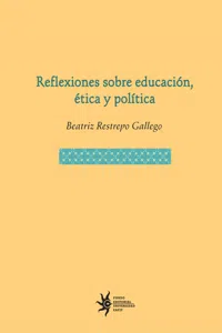 Reflexiones sobre educación, ética y política_cover