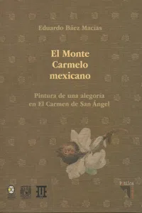 El Monte Carmelo Mexicano. Pintura de una alegoría en El Carmen de San Angel_cover