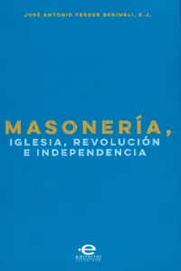 Masonería, Iglesia, Revolución e Independencia_cover