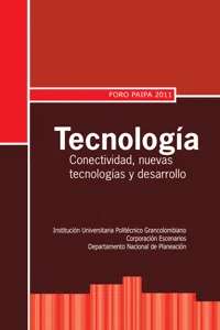 Tecnología: conectividad, nuevas tecnologías y desarrollo. Foro Paipa 2011_cover