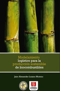 Modelamiento logístico para la producción sostenible de biocombustibles_cover