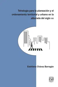 Tetralogía para la planeación y el ordenamiento territorial y urbano en la alborada del siglo XXI_cover