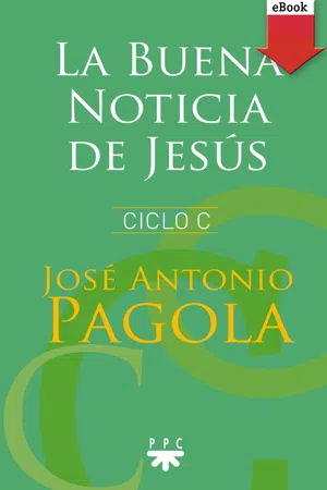 La buena noticia de Jesús. Ciclo C