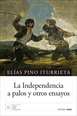 La Independencia a palos y otros ensayos