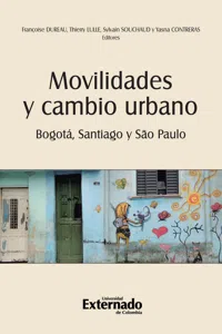 Movilidades y cambio urbano: Bogotá, Santiago y São Paulo_cover