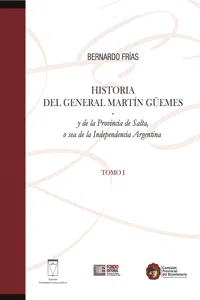 Historia del General Martín Güemes... Tomo I_cover