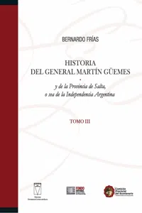 Historia del General Martín Güemes... Tomo III_cover