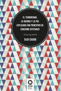 El terrorismo, la guerra y la paz explicado con principios de coaching sistémico_cover