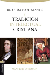 Reforma protestante y tradición intelectual cristiana_cover