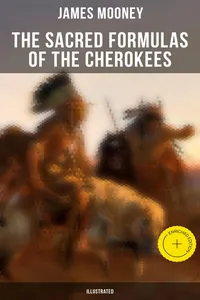 The Sacred Formulas of the Cherokees