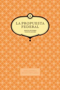 La propuesta federal. Miguel de Pombo y Vicente Azuero. Vol. 4_cover