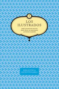 Los ilustrados. José Celestino Mutis, José Felix de Restrepo y Antonio Nariño. Vol. 1_cover