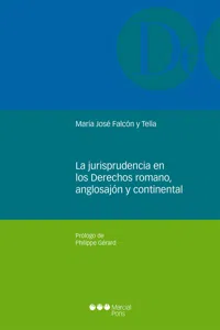 La jurisprudencia en los Derechos romanos, anglosajón y continental_cover