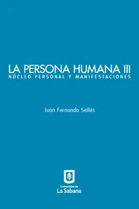 La persona humana parte III. Núcleo personal y manifestaciones_cover