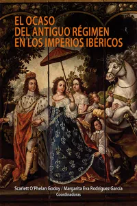 El ocaso del antiguo régimen en los imperios ibéricos_cover